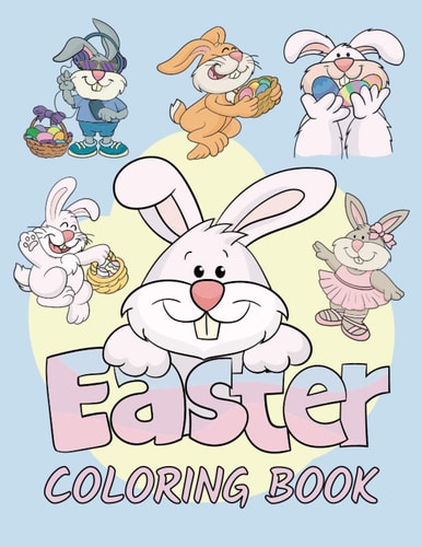 Easter Coloring Book Easter Bunny Coloring Book for Kids Ages 4-8 - Easter Basket Stuffer - 50 Cute and Fun Images