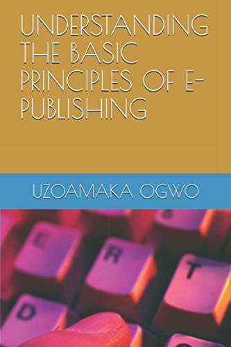 Understanding the Basic Principles of E-Publishing