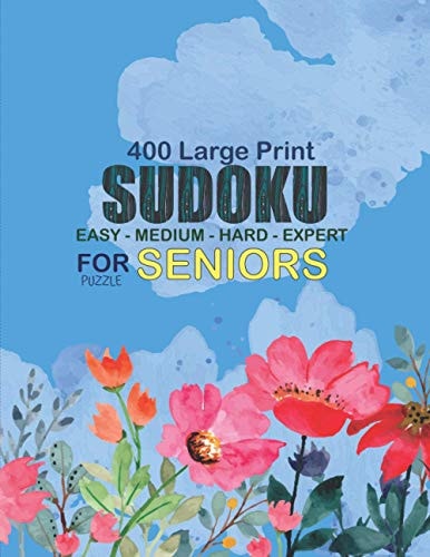 400 Sudoku Puzzle For Seniors 9x9's Sudoku Puzzles Book Game Large Print Easy Medium Hards and Expert Level with Solution Four Puzzle Per Page for Seniors, Adults to Improve Your Memory & Prevent Neurological Disorder
