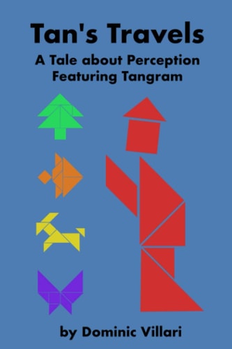 Tan's Travels A Tale about Perception Featuring Tangram