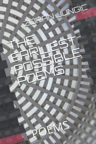 The Earliest Possible Poems