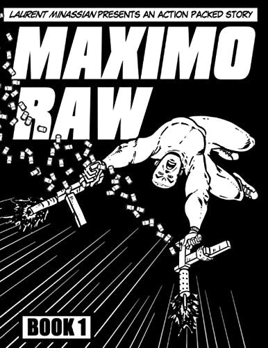 Maximo Raw Book One Laurent Minassian Presents an Action Packed Story.
