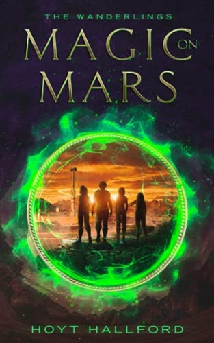 The Wanderlings Book One: Magic On Mars