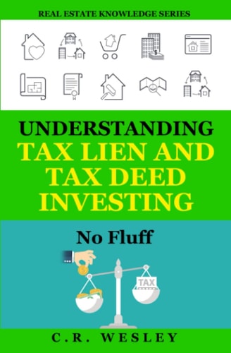Understanding Tax Lien and Tax Deed Investing No Fluff