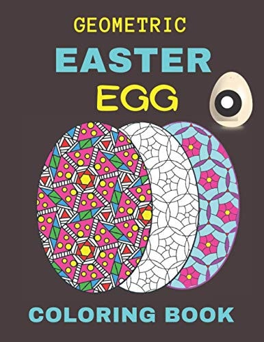 Geometric Easter Egg Coloring Book An Perfect Coloring Book for Stress Relief and Relaxation