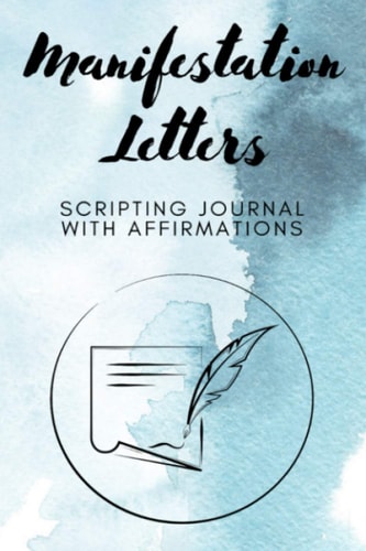 Manifestation Letters Scripting Journal With Affirmations Law of Attraction Lined Notebook, Create Your Dream Life