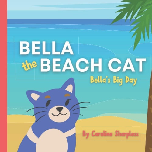 Bella the Beach Cat Bella's Big Day