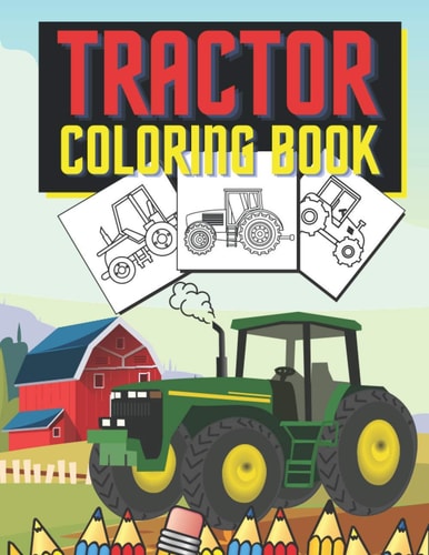Tractor Coloring Book Farm Vehicles and Tractors in Farming Life Scenes
