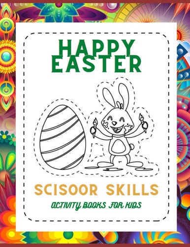Happy Easter Scisoor Skills Activity Books for Kids Cutting and Pasting for Toddlers / Funny Coloring and Scissor Practice for Preschool
