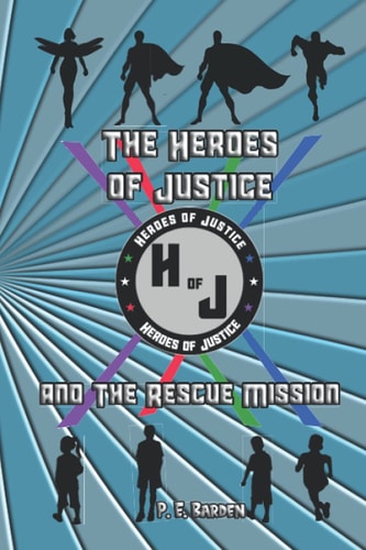 The Heroes of Justice And The Rescue Mission