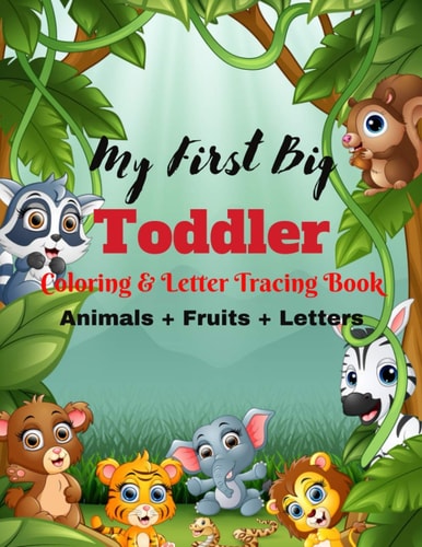 Animal and Fruit and Coloring and Letter Tracing Book Alphabets, Fruits, Animals Coloring Book with Letter Tracing for Girls and Boys Ages 3-8, Kids and Toddlers Children Activity Book for Kindergarten and Preschools, Early Learning Educational Books