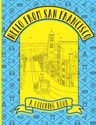 Hello From San Francisco A Coloring Book