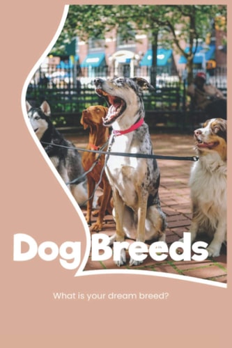 Dog Breeds Find Out the Breed of Your Future Puppy Dog Breed Dogs Species