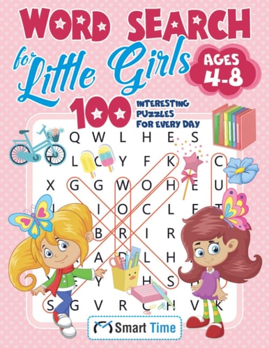 Word Search for Little Girls Ages 4-8 100 Interesting Puzzles for Every Day