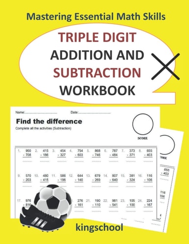 Mastering Essential Math Skills Triple Digit Addition And Subtraction Workbook - Kingschool