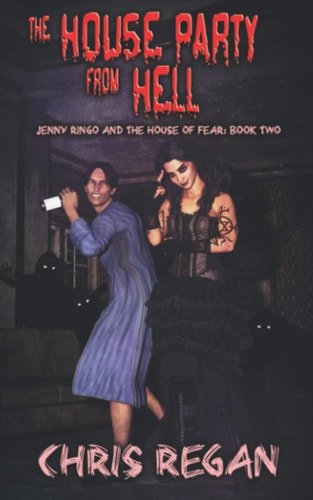 The House Party From Hell Jenny Ringo and the House of Fear: Book Two