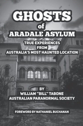 Ghosts Of Aradale Asylum True Experiences from Australia's Most Haunted Location.