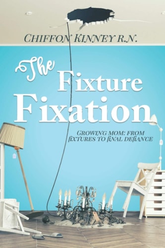 The Fixture Fixation Growing Mom: From Fixtures to Final Defiance
