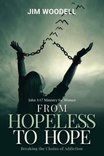 From Hopeless to Hope (Black & White Edition) Breaking the Chains of Addictions
