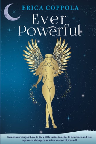 Ever Powerful Sometimes You Just Have to Die a Little Inside in Order to be Reborn and Rise Again as a Stronger and Wiser Version of You.
