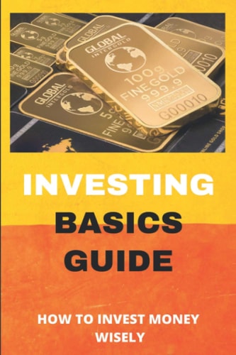 Investing Basics Guide How To Invest Money Wisely: Dividend Investing For Beginners