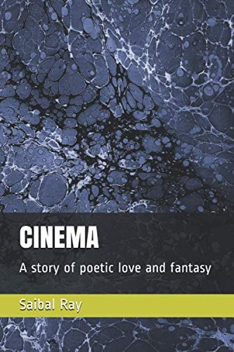 Cinema A Real Story of Poetic Love and Fantasy