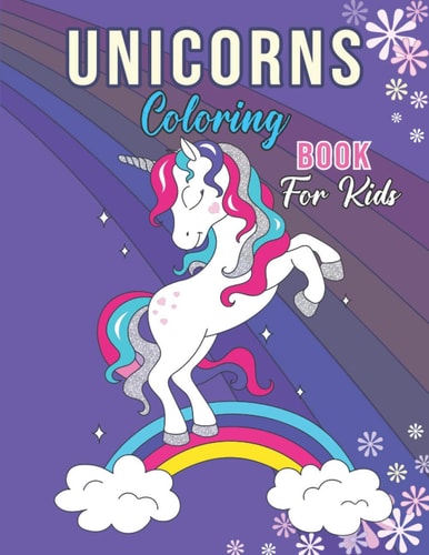Unicorns Coloring Book For Kids Unicorn Coloring & Activity Book for Kids Ages 4-8, Cute 40 Unicorn Coloring Book For Toddlers Preschoolers And Girls