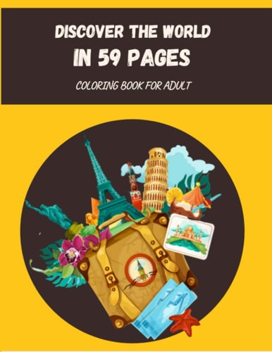 Discover The World In 59 Pages Coloring Book For Adults About Countries And Travel 59 Pages 1 for Writing and 1 Page for Coloring
