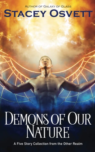 Demons of Our Nature A Five Story Collection from the Other Realm