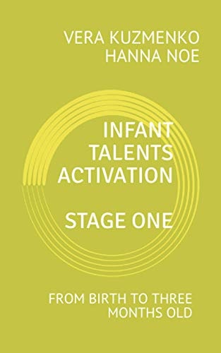 Infant Talents Activation Stage One: From Birth to Three Months Old
