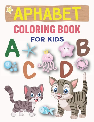 Alphabet Coloring Book For Kids ABC Coloring Book With Animals & Their Names, A to Z Coloring Sheets with Sketch Papers, Alphabet Coloring Pages with Beautiful Animals for Preschoolers, ABC Coloring Sheets for Kids Ages 2-5, A to Z Coloring Pages)