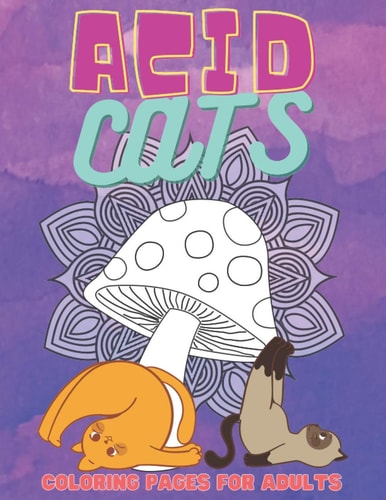 Acid Cats Psychedelic Adult Coloring Book