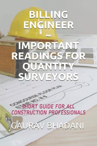 Billing Engineer Important Readings for Quantity Surveyors Short Guide for All Construction Professionals