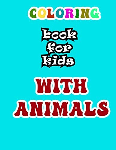 Coloring Book for Kids with Animals Coloring Book for Kids Aged 3-8 Years
