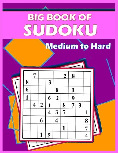Big Book of Sudoku - Medium to Hard 150 PUZZLES FOR ADULTS AND SENIORS With Solutions, Sudoku Puzzle Books Extreme