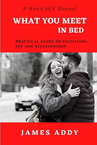 What You Meet in Bed Practical Guide to Fulfilling Sex and Relationship
