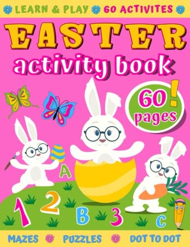 Easter Activity Book 60 Activities Like Mazes, Word Search, Dot to Dot, Counting, Spot Differences, I Spy, Coloring, Puzzles & More
