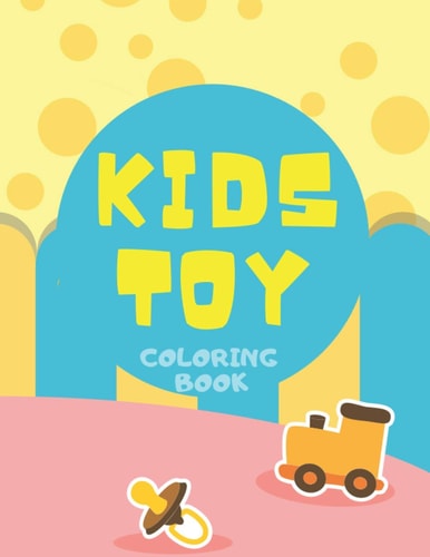 Kids Toy Coloring Book Easy and Big Coloring Books for Toddlers