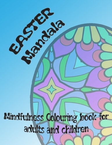 Easter Mandala Minfulness Colouring Book for Adults and Children