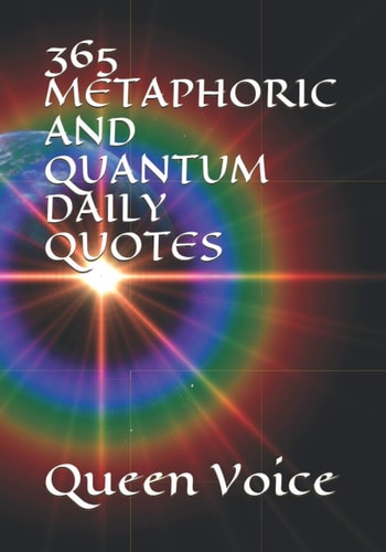 365 METAPHORIC AND QUANTUM DAILY QUOTES.