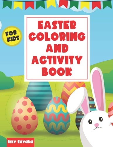 Easter Coloring and Activity Book for Kids Toddlers and Preschool Activities Including Scissor Skills | Cut and Paste | Maze for Kids | Tracing for Toddlers