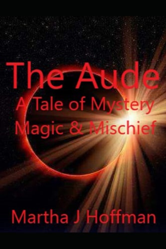 The Aude A Tale of Mystery, Magic, and Mischief