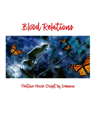Blood Relations Feature Movie Script by Demian