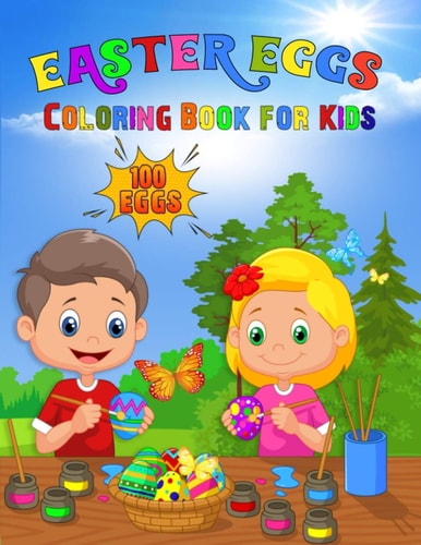 Easter EggsColoring Book for Kids 100 Easter Coloring Page Book to Color for Kids, Toddlers, Preschool Children, Easter Eggs, ...Fun Easter Eggs Coloring Books For Kids