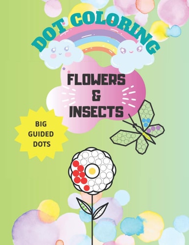 Flowers and Insects Dot Coloring Book Big Marker Dot Coloring Book for Toddlers