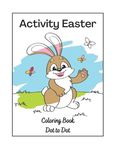 Activity Easter Coloring Book Dot to Dot Babys First Easter Bunny