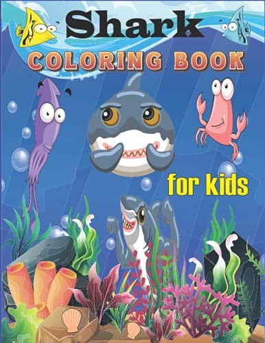 SharK Coloring Book for Kids Sea Creatures Coloring Book for Kids Ages 4-8 / Sea Life Coloring Book for Kids Ages 4-8 / Shark Coloring Book For Kids Ages 4-8