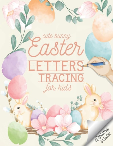 Cute Bunny Easter Letters Tracing for Kids - Diploma Inside!