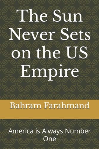 The Sun Never Sets on the US Empire America is Always Number One