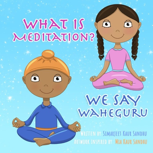 What is Meditation? We Say Waheguru